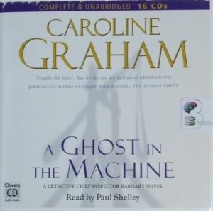 A Ghost in the Machine written by Caroline Graham performed by Paul Shelley on CD (Unabridged)